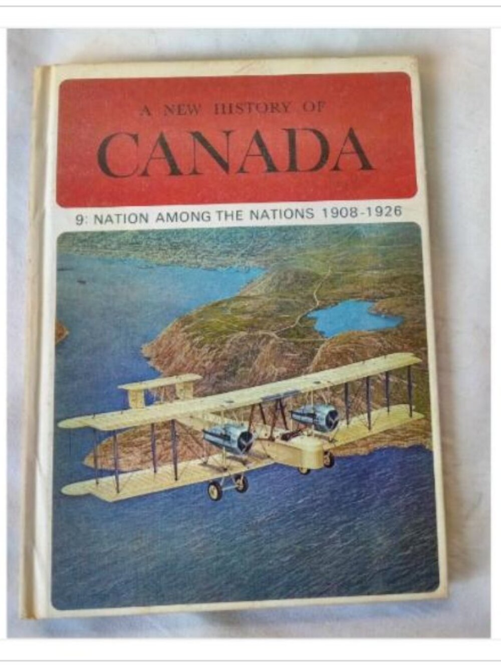 A New History of Canada: Nation Among the Nations 1908-1926 1973 Hardcover Book